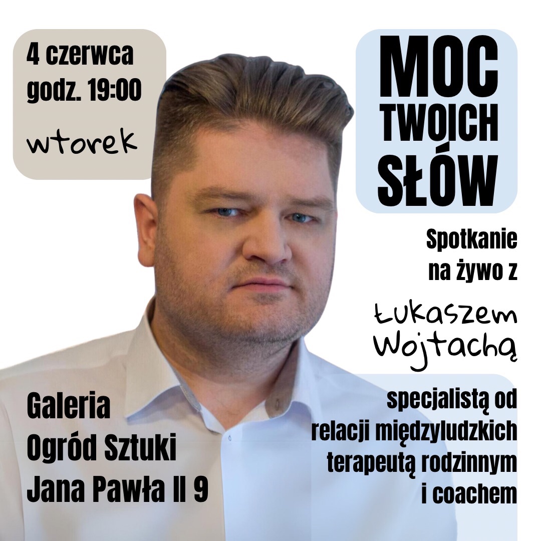 Moc Twoich Słów - spotkanie z psychologiem Łukaszem Wojtachą